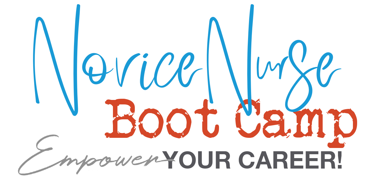 Novice Nurse Boot Camp: Building your Professional Toolbox as a new RN